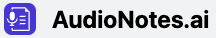 AudioNotes.ai